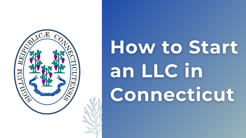 How to start an LLC in Connecticut (CT)