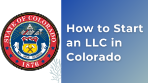 How-to-start-an-LLC-in-Colorado