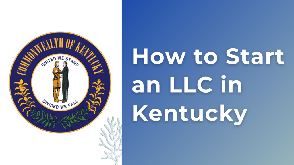 How to Start an LLC in Kentucky