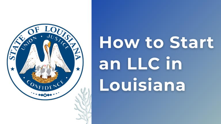How to Start an LLC in Louisiana
