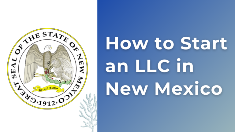 How to Start an LLC in New Mexico