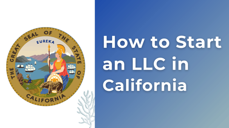 How to Start an LLC in California (CA)