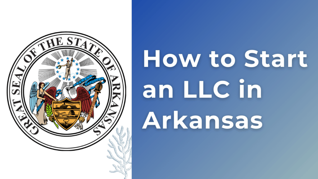 How Start an LLC in Arkansas